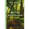 Penguin Random House British Woodland: Discover The Secret World Of Our Trees - Signed Copy -Adventure Outfitters British20Woodland