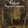 Finding Your Way Without Map Or Compass -Adventure Outfitters Finding Your Way Without Ma