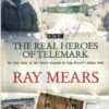 Ray Mears - The Real Heroes Of Telemark - Signed Copy 2 Ray Mears - The Real Heroes Of Telemark - Signed Copy -Adventure Outfitters RayMears Heroes of Telemark
